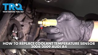 How to Replace Coolant Temperature Sensor 20042009 Audi A4 [upl. by Eicats]