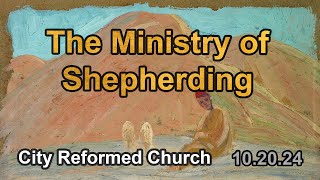 quotThe Ministry of Shepherdingquot  102024 [upl. by Myna]