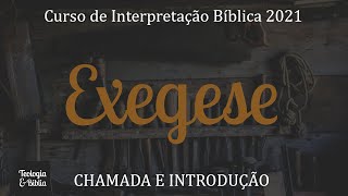 Exegese 2021  Aula 00  INTRODUÇÃO [upl. by Chancellor]