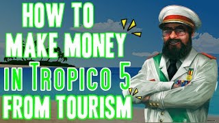 How to Make Money in Tropico 5 From Tourism Tropico 5 Tips and Tricks [upl. by Jermaine692]