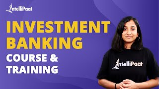 Investment Banking Course amp Training  Investment Banking Certification  Intellipaat [upl. by Greenman]