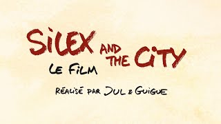 SILEX AND THE CITY LE FILM  Bandeannonce [upl. by Germin]