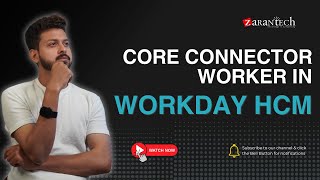 Core Connector Worker in Workday HCM  ZaranTech [upl. by Innej]