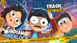 Trash Stories Indian Sherlock  EP 01 [upl. by Ellehctim]