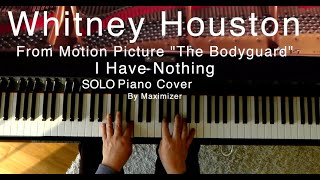 Whitney Houston  I Have Nothing  Solo Piano Cover  Maximizer [upl. by Ennairb]