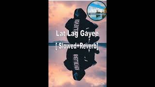 Lat Lag Gayi  Slowed  Reverb  Song Lofi Song [upl. by Sinclare]