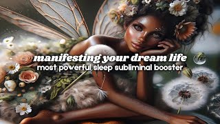 manifesting your dream life  most powerful sleep subliminal BOOSTER [upl. by Daphie]