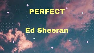 Ed Sheeran  Perfect Lyrics [upl. by Genia]