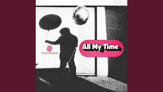 All My Time [upl. by Linzer]