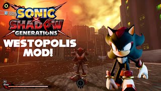 Westopolis Mod is HERE Sonic X Shadow Generations [upl. by Weywadt]