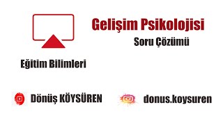 2 Soru Çözümü  Gelişim Psikolojisi  Bilişsel Gelişim [upl. by Anurb660]