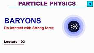 Baryons  Do interact with Strong force [upl. by Winchell618]