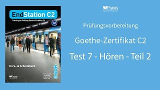 EndStation C2  Test 7 Hören Teil 2  Prüfungsvorbereitung GoetheZertifikat C2 [upl. by Jaret]