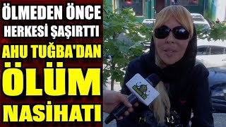 Ahu Tuğbanın Son Röportajı ÖLMEDEN ÖNCE ÖYLE BİR KONUŞTU Kİ HERKES ÇOK ŞAŞIRACAK [upl. by Ayanad]