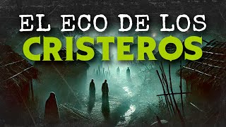 Los ECOS De Los Cristeros HISTORIAS DEL CAMPO [upl. by Trudy]