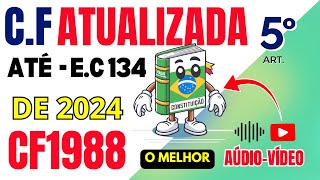 CF de 1988 áudio e vídeo ATUALIZADA até EC 134 de 2024  Art 5º DIREITOS e DEVERES  princípios [upl. by Ennaeirb]