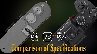 Leica ME Typ 240 vs Sony A7S II A Comparison of Specifications [upl. by Korey]