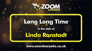 Linda Ronstadt  Long Long Time  Karaoke Version from Zoom Karaoke [upl. by Nahtanaoj]