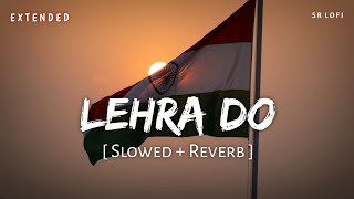 Lehra Do Extended Slowed  Reverb  Arijit Singh  83  SR Lofi [upl. by Fleisig]