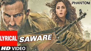 Saware Lyrical Video  Phantom  Saif Ali Khan amp Katrina Kai  Arijit Singh  Pritam  TSeries [upl. by Feeley956]