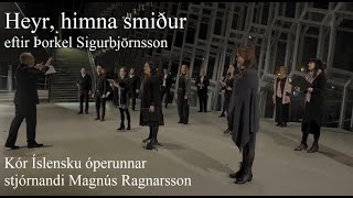 Heyr himna smiður eftir Þorkel Sigurbjörnsson  Kór Íslensku óperunnar [upl. by Adnohsel]