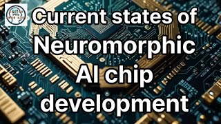 Exploring the Frontier of Neuromorphic AI Chip Development [upl. by Aillicirp835]