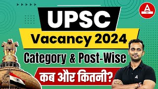 UPSC Vacancy 2024  𝐏𝐨𝐬𝐭 𝐖𝐢𝐬𝐞 amp 𝐂𝐚𝐭𝐞𝐠𝐨𝐫𝐲 𝐖𝐢𝐬𝐞  UPSC Category Wise Posts  Adda247 IAS [upl. by Tierza]