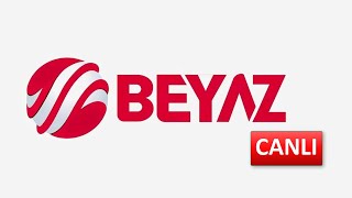 BEYAZ TV  CANLI İZLE [upl. by Minton387]