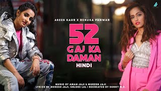 52 Gaj Ka Daman Hindi  Asees Kaur  Renuka Panwar  Shloke Lal  New Hindi Song  ii music [upl. by Cristian]