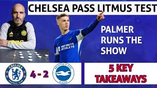 CHELSEA PASS LITMUS TEST  5 KEY TAKEAWAYS FROM CHELSEA 4  2 BRIGHTON amp HA [upl. by Sanburn]