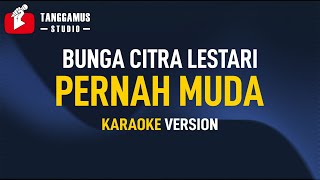 Pernah Muda  Bunga Citra Lestari Karaoke [upl. by Gurtner]