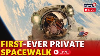 Space Xs Space Walk LIVE  Pollaris Dawn Mission LIVE  Elon Musk News  Jared Isaacman  N18G [upl. by Ivek]