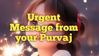 Urgent Message from your Purvaj tarotspiritualityspirittreehouse videos [upl. by Ettenim]