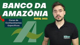 Concurso Banco da Amazônia BASA  Edital 2022  Curso de Conhecimentos Específicos [upl. by Roid]