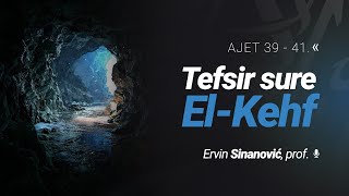 Tefsir Sure El Kehf 39  41 Ervin Sinanović prof [upl. by Broeder639]