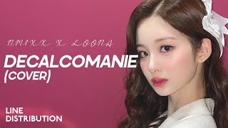 NMIXX X LOONA — Decalcomanie Cover  Line Distribution [upl. by Ashly]