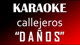 Karaoke  DAÑOS  Callejeros CC [upl. by Oigile]