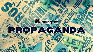 What is the meaning of Propaganda [upl. by Bord484]