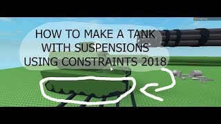 ROBLOX How to Make A Tank With Suspension Using Constraints 2018 READ DESC [upl. by Milly]