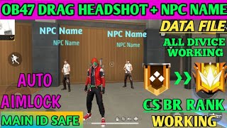 OB47 NEW HACK DATA FILE✅90 AUTO HEADSHOT  NPC NAME☠️FULLY ANTI BAN BLACKLIST🔥ALL DIVICE WORKING✅FF [upl. by Kevon253]