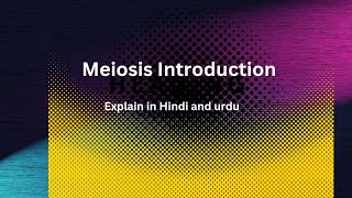 Meiosis Introduction Class 9th Chapter 05 Explain in Hindi and urdu [upl. by Aznola]