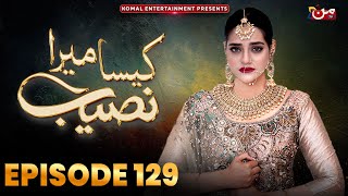 Kaisa Mera Naseeb  Episode 129  Namrah Shahid  Waqas Sattar  MUN TV Pakistan [upl. by Jariah926]