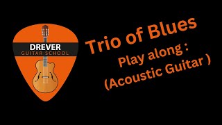 TRIO OF BLUES Acoustic Guitar  PlayAlong [upl. by Chenay]