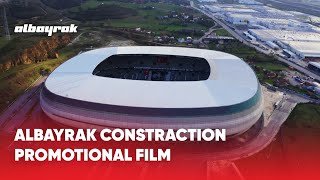 Albayrak Construction Promotional Film [upl. by Spenser]