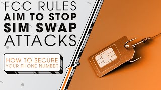 New FCC Rules Aim to Stop SIM Swap Attacks  Secure Your Phone Number  Sync Up [upl. by Eicyaj348]