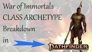 War of Immortals Class Archetype Breakdown [upl. by Hake]