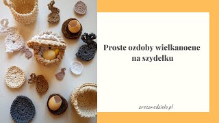 Proste ozdoby wielkanocne na szydełku [upl. by Soigroeg209]