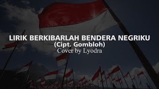 Lirik Berkibarlah Bendera Negeriku Cover by Lyodra [upl. by Atelokin]