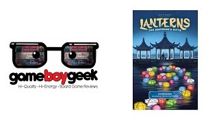 Lanterns The Emperors Gifts Review with the Game Boy Geek [upl. by Yesmar]