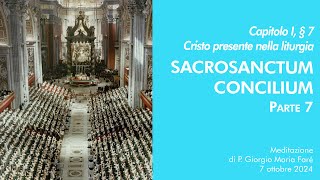 Sacrosanctum Concilium  Cap I § 7  P Giorgio M Faré [upl. by Akinirt]